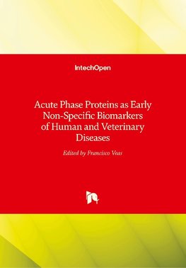 Acute Phase Proteins as Early Non-Specific Biomarkers of Human and Veterinary Diseases