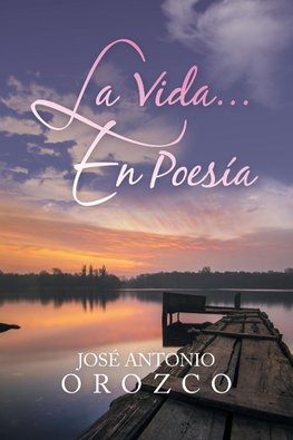 La Vida...En Poesía