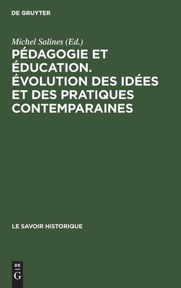 Pédagogie et éducation. Évolution des idées et des pratiques contemparaines