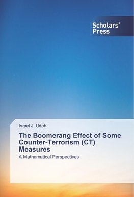 The Boomerang Effect of Some Counter-Terrorism (CT) Measures