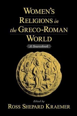 Kraemer, R: Women's Religions in the Greco-Roman World