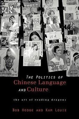 Hodge, B: Politics of Chinese Language and Culture