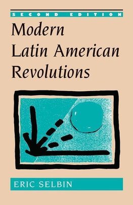 Selbin, E: Modern Latin American Revolutions