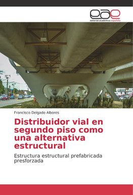 Distribuidor vial en segundo piso como una alternativa estructural