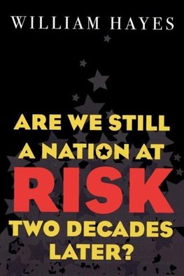 Are We Still a Nation at Risk Two Decades Later?