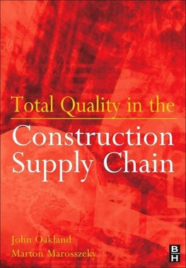 Oakland, J: Total Quality in the Construction Supply Chain