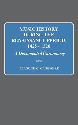 Music History During the Renaissance Period, 1425-1520