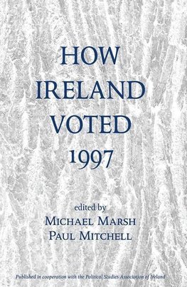 Marsh, M: How Ireland Voted 1997