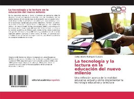 La tecnología y la lectura en la educación del nuevo milenio