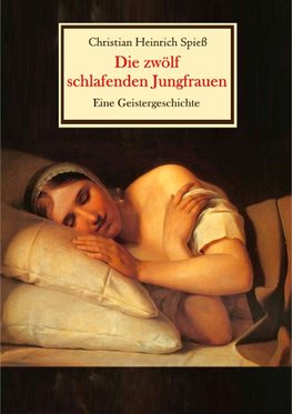 Die zwölf schlafenden Jungfrauen - Eine Geistergeschichte