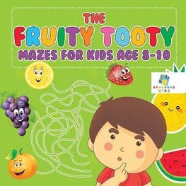 The Fruity Tooty Mazes for Kids Age 8-10