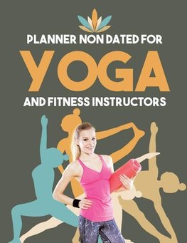 Planner Non Dated for Yoga and Fitness Instructors