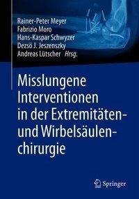 Misslungene Interventionen in der Extremitäten- und Wirbelsä