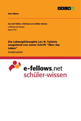 Die Lebensphilosophie Lev N. Tolstois ausgehend von seiner Schrift "Über das Leben"