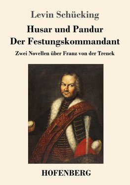 Husar und Pandur / Der Festungskommandant