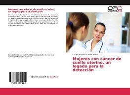 Mujeres con cáncer de cuello uterino, un legado para la detección