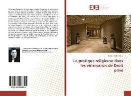 La pratique religieuse dans les entreprises de Droit privé