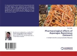 Pharmacological effects of Asparagus Racemosus (Satavari)