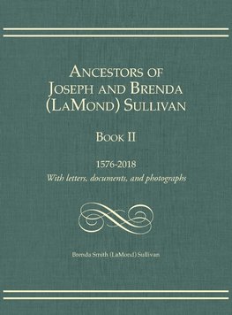 Ancestors of Joseph and Brenda (LaMond) Sullivan Book II