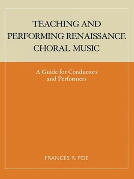 Teaching and Performing Renaissance Choral Music