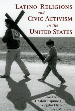 Latino Religions and Civic Activism in the United States