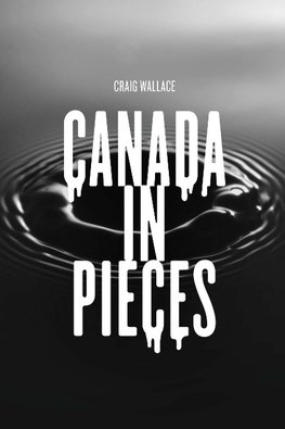 CANADA IN PIECES