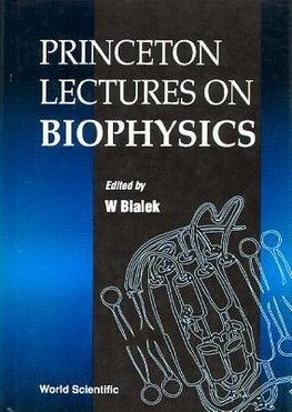 PRINCETON LECTURES ON BIOPHYSICS