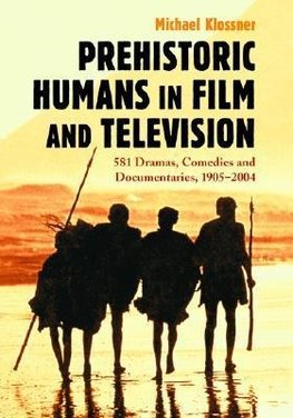 Klossner, M:  Prehistoric Humans in Film and Television