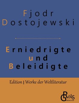 Erniedrigte und Beleidigte