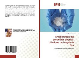 Amélioration des propriétés physico-chimique de l'oxyde de Zinc