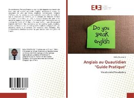 Anglais au Quautidien "Guide Pratique"