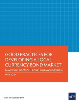 Good Practices for Developing a Local Currency Bond Market