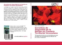 Garantías de Seguridad de la Nación en Frontera Territorial Venezolana