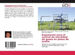 Espumante para el control de movilidad de gases en pozos de aceite