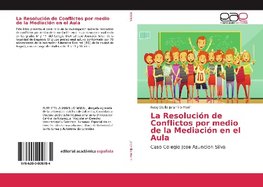 La Resolución de Conflictos por medio de la Mediación en el Aula