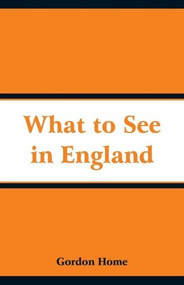 What to See in England