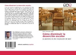 Cómo disminuir la deserción escolar