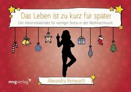 Das Leben ist zu kurz für später: Adventskalender