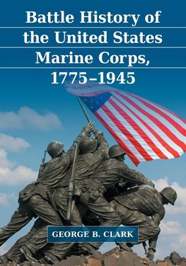 Battle History of the United States Marine Corps, 1775-1945