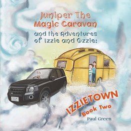 Juniper the Magic Caravan and The Adventures of Izzie and Ozzie