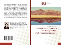 Le mythe d'El Dorado et ses transpositions symboliques européennes