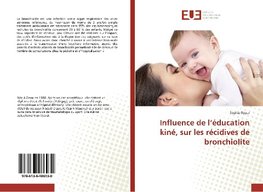 Influence de l'éducation kiné, sur les récidives de bronchiolite