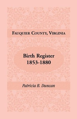 Fauquier County, Virginia, Birth Register, 1853-1880