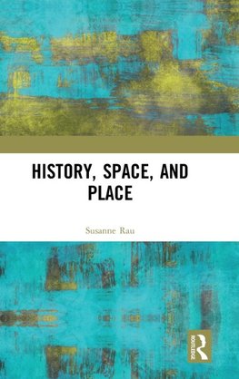 History, Space and Place