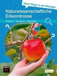 Neue Wege in die Biologie: Naturwissenschaftliche Erkenntnis