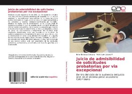 Juicio de admisibilidad de solicitudes probatorias por via excepcional