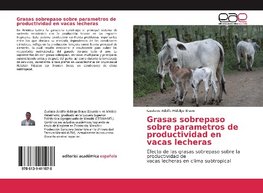 Grasas sobrepaso sobre parametros de productividad en vacas lecheras