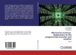 Monomial matrices. Application to the programmed transfer and rotation