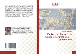 L'autre chez les Juifs de Tunisie à travers la presse judéo-arabe