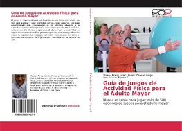 Guía de Juegos de Actividad Física para el Adulto Mayor